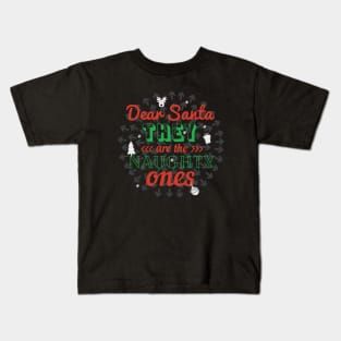 Dear Santa They're The Naughty Ones Kids T-Shirt